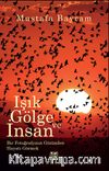 Işık, Gölge ve İnsan & Bir Fotoğrafçının Gözünden Hayat
