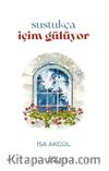 Sustukça İçim Gülüyor