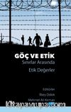 Göç ve Etik & Sınırlar Arasında Etik Değerler
