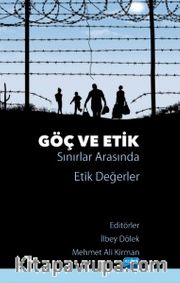Göç ve Etik <br /> Sınırlar Arasında Etik Değerler