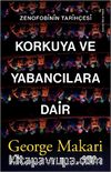 Korkuya ve Yabancılara Dair & Zenofobinin Tarihçesi