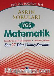 2012 YGS Sınavına Hazırlık / Asrın Soruları YGS Matematik Konularına Göre Düzenlenmiş Tamamı ÇÖzümlü