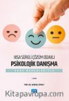 Kısa Süreli Çözüm Odaklı Psikolojik Danışma & Vaka Örnekleriyle