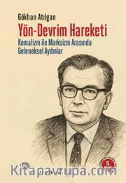 Yön - Devrim Hareketi <br /> Kemalizm ile Marksizm Arasında Geleneksel Aydınlar