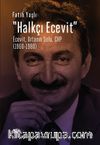 Halkçı Ecevit  & Ecevit, Ortanın Solu, CHP (1960-1980)
