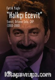 Halkçı Ecevit  <br /> Ecevit, Ortanın Solu, CHP (1960-1980)