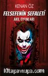 Felsefenin Sefaleti & Akıl Oyunları