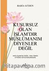 Kusursuz Olan İslamdır Müslümanım Diyenler Değil