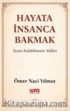 Hayata İnsanca Bakmak