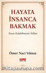 Hayata İnsanca Bakmak