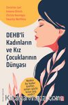 DEHB'li Kadınların ve Kız Çocuklarının Dünyası & Neden Bu Kadar Özeller, Onları Güçlü Kılan Şey Nedir?