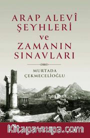 Arap Alevi Şeyhleri ve Zamanın Sınavları