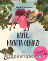 Hayır Hayatta Olmaz