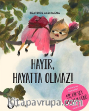Hayır Hayatta Olmaz