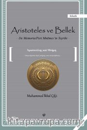 Aristoteles ve Bellek <br /> Peri Mnemes'in Teşrihi