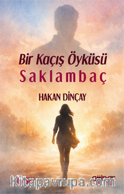 Bir Kaçış Öyküsü Saklambaç