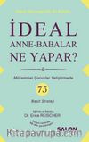 İdeal Anne Babalar Ne Yapar? & Mükemmel Çocuklar Yetiştirmede 75 Basit Strateji