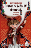 Kızlar Da Manas Söyler Mi?