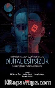 Birinci Dereceden Üçüncü Dereceye Dijital Eşitsizlik <br /> Çok Boyutlu Bir Kuramsal İnceleme