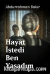 Hayat İstedi  Ben Yaşadım