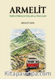 Armelit <br /> Tarih-Etimoloji-Yollar ve Yolcular