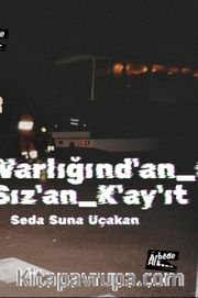 Varlığınd'an_Sız'an_K'ay'ıt