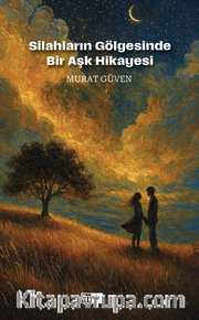 Silahların Gölgesinde Bir Aşk Hikayesi