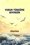 Vurun Yüreğime Sevmesin