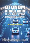Otonom Araçların Trafik Akımı Üzerine Etkisinin İncelenmesi