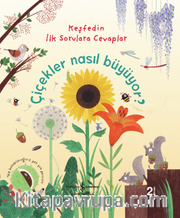 Çiçekler Nasıl Büyüyor ? / Keşfedin İlk Sorulara Cevaplar
