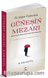 Güneşin Mezarı / Üç Işığın Üçüncüsü