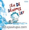 Sen de Benimle Say
