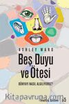 Beş Duyu ve Ötesi & Dünyayı Nasıl Algılıyoruz?