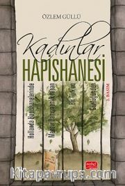 Kadınlar Hapishanesi <br /> Hollanda Hapishanelerinde Manevi Danışmanlık Yapan Bir Türk'ün Günlüğünden
