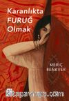 Karanlıkta Furuğ Olmak