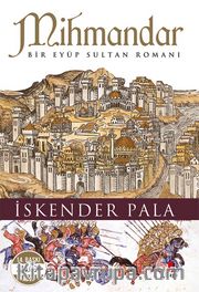 Mihmandar <br /> Bir Eyüp Sultan Romanı