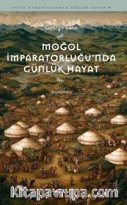 Moğol İmparatorluğu'nda Günlük Hayat