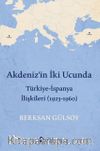 Akdeniz'in İki Ucunda & Türkiye-İspanya İlişkileri (1923-1960)