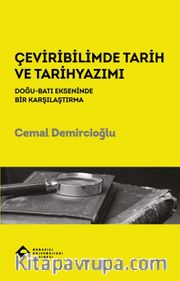 Çeviribilimde Tarih ve Tarihyazımı <br /> Doğu-Batı Ekseninde Bir Karşılaştırma