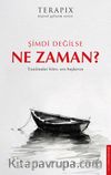 Şimdi Değilse Ne Zaman?
