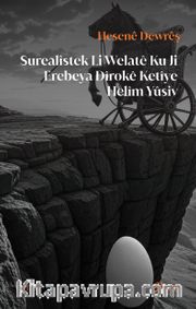 Surealîstek Li Welatê ku Ji Erebeya Dîrokê Ketîye Helîm Yûsiv