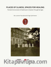 Places Of Illness, Spaces For Healing The Buılt Environment Of Healthcare In Anatolia Through The Ages