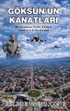 Göksun'un Kanatları & Bir Kasabanın Tarihi, Kültürü, Şehitleri ve İz Bırakanları