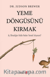 Yeme Döngüsünü Kırmak & Aç Olmadığım Halde Neden Yemek İstiyorum?