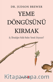Yeme Döngüsünü Kırmak <br /> Aç Olmadığım Halde Neden Yemek İstiyorum?