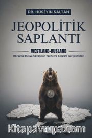 Jeopolitik Saplantı Ukrayna-Rusya Savaşının Tarihi ve Coğrafi Gerçeklikleri Westland-Rusland