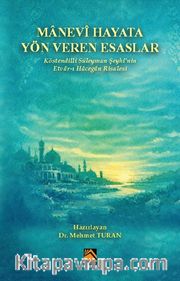 Manevî Hayata Yön Veren Esaslar <br /> Köstendilli Süleyman Şeyhî'nin Etvar-ı Hacegan Risalesi