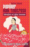 Popüler Halk Tiyatrosu Geleneğimiz ve Çağdaş Yansımalar