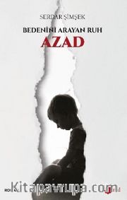 Bedenini Arayan Ruh Azad