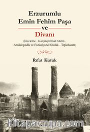Erzurumlu Emîn Fehîm Paşa ve Divanı